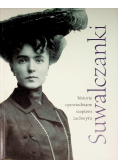 Suwalczanki . Historie opowiedziane szeptem zachwytu