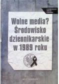 Wolne media Środowisko dziennikarskie w 1989 roku