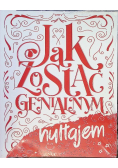 Jak zostać genialnym hultajem