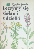 Leczymy się ziołami z działki