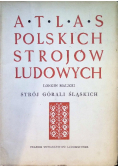 Atlas polskich strojów ludowych. Strój górali Śląskich