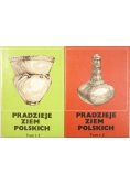 Pradzieje ziem Polskich Tom I Część I i II