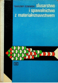 Ślusarstwo i spawalnictwo z materiałoznawstwem