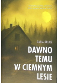 Dawno temu w ciemnym lesie