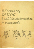 Rezonans dialog i zakłócenia kontaktu w pomaganiu
