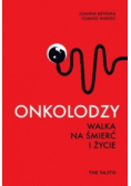 Onkolodzy Walka na śmierć i życie