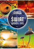 Planeta Ziemia Świat wokół nas
