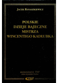 Polskie dzieje bajeczne Mistrza Wincentego Kadłubka