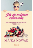 Jak nie zostałam influencerką