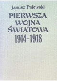 Pierwsza Wojna Światowa 1914 - 1918