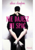 Nie dajesz mi spać