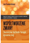 Współtworzenie zmiany  Skuteczne techniki terapii dynamicznej