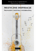 Muzyczne inspiracje Przygody z muzyką i wyobraźnią