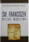 Św. Franciszek mistrz modlitwy