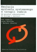 Ewolucja myślenia systemowego w terapii rodzin Od metafory cybernetycznej do dialogu i narracji