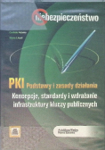 PKI: Podstawy i zasady działania. Koncepcje, standardy i wdrażanie infrastruktury kluczy publicznych
