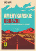 Amerykańskie obrazki. Śmieszna i straszna prawda zza oceanu