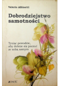 Dobrodziejstwo samotności Tysiąc powodów, aby dobrze się poczuć ze sobą samym