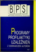 Programy profilaktyki uzależnień Z doświadczeń autorów