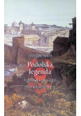 Podolska legenda Powstanie i pogrzeb polskiego Podola