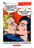 Dlaczego kobiety są szalone a mężczyźni głupi?