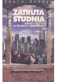 Zatruta studnia Rzecz o władzy i wolności