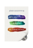 Ból krzywdy i radość przebaczenia
