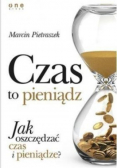 Czas to pieniądz Jak oszczędzać czas i pieniądze