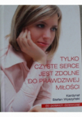 Tylko czyste serce jest zdolne do prawdziwej miłości