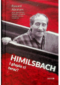 Himilsbach I głupio ci teraz?