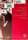 Rodzice i rodzeństwo dzieci z zaburzeniami rozwoju