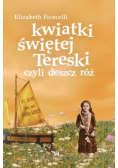 Kwiatki świętej Tereski, czyli deszcz róż