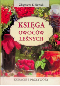 Księga owoców leśnych Kuracje i przetwory