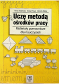 Uczę metodą ośrodków pracy Materiały pomocnicze dla nauczycieli