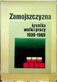 Zamojszczyzna kronika walki i pracy 1939 1969