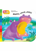 Mamo, chcę jeść!