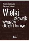Wielki słownik wyrazów obcych i trudna