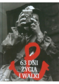 63 dni życia i walki