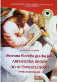 Wczesna filozofia grecka jako Archeiczna droga do nieśmiertelności