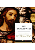 Kilka myśli na Wielkanoc