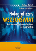 Holograficzny wszechświat Naukowe dowody jak myśl wpływa na rzeczywistość