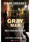 Bez zahamowań. Gray Man 3