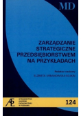 Zarządzanie strategiczne przedsiębiorstwem na przykładach