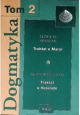 Dogmatyka traktat o Maryi traktat o Kościele Tom 2