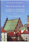 Przewodnik po parafiach i kościołach Archidiecezji Warszawskiej Tom 2
