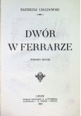 Dwór w Ferrarze 1909 r.