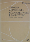 Zadania z rachunku różniczkowego i całkowego
