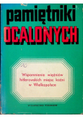 Pamiętniki Ocalonych Wspomnienia Więźniów Hitlerowskich Miejsc Kaźni
