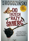 Do trzech razy śmierć