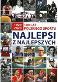 Najlepsi z Najlepszych 100 LAT Polskiego Sportu